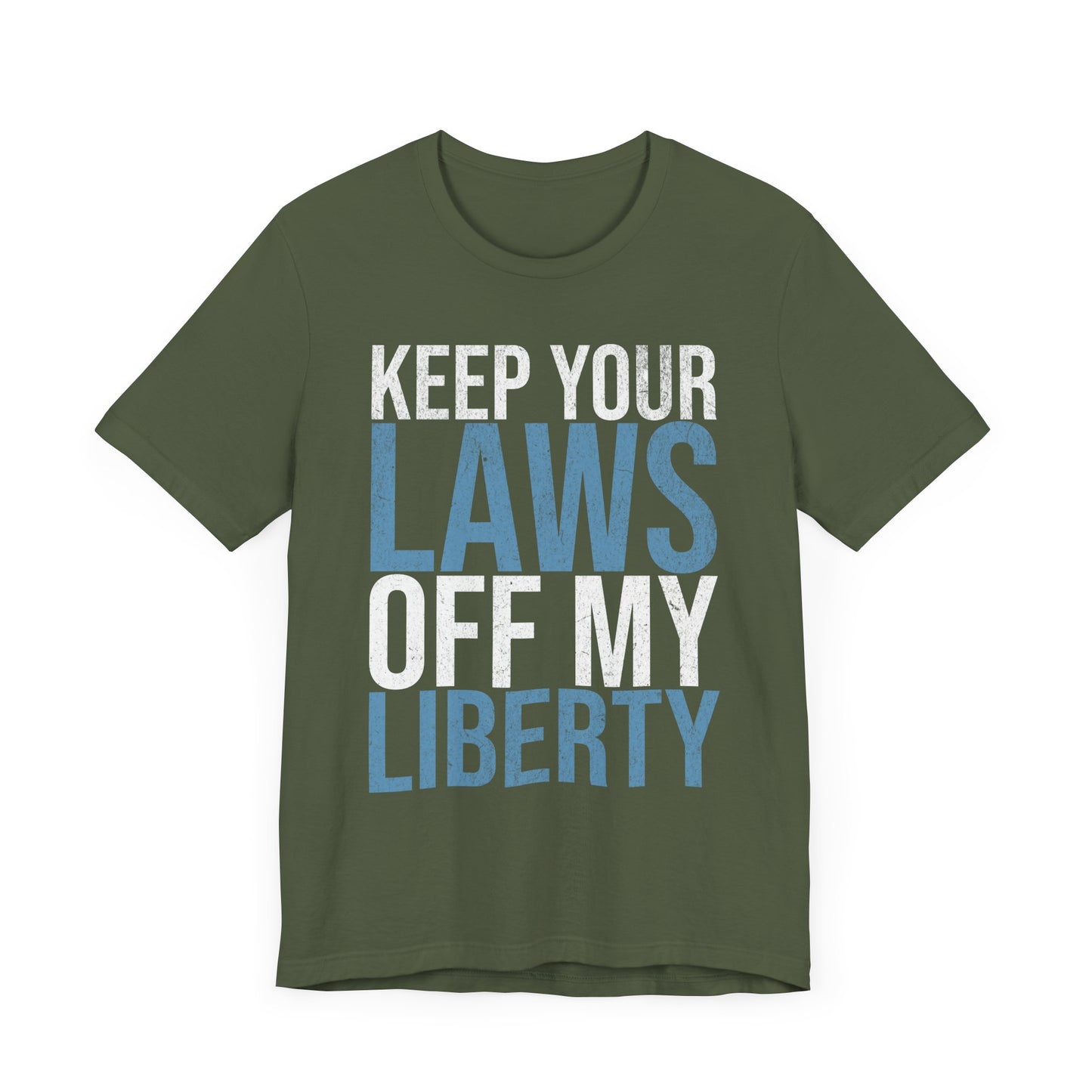 Keep Your Laws Off My Liberty T-Shirt