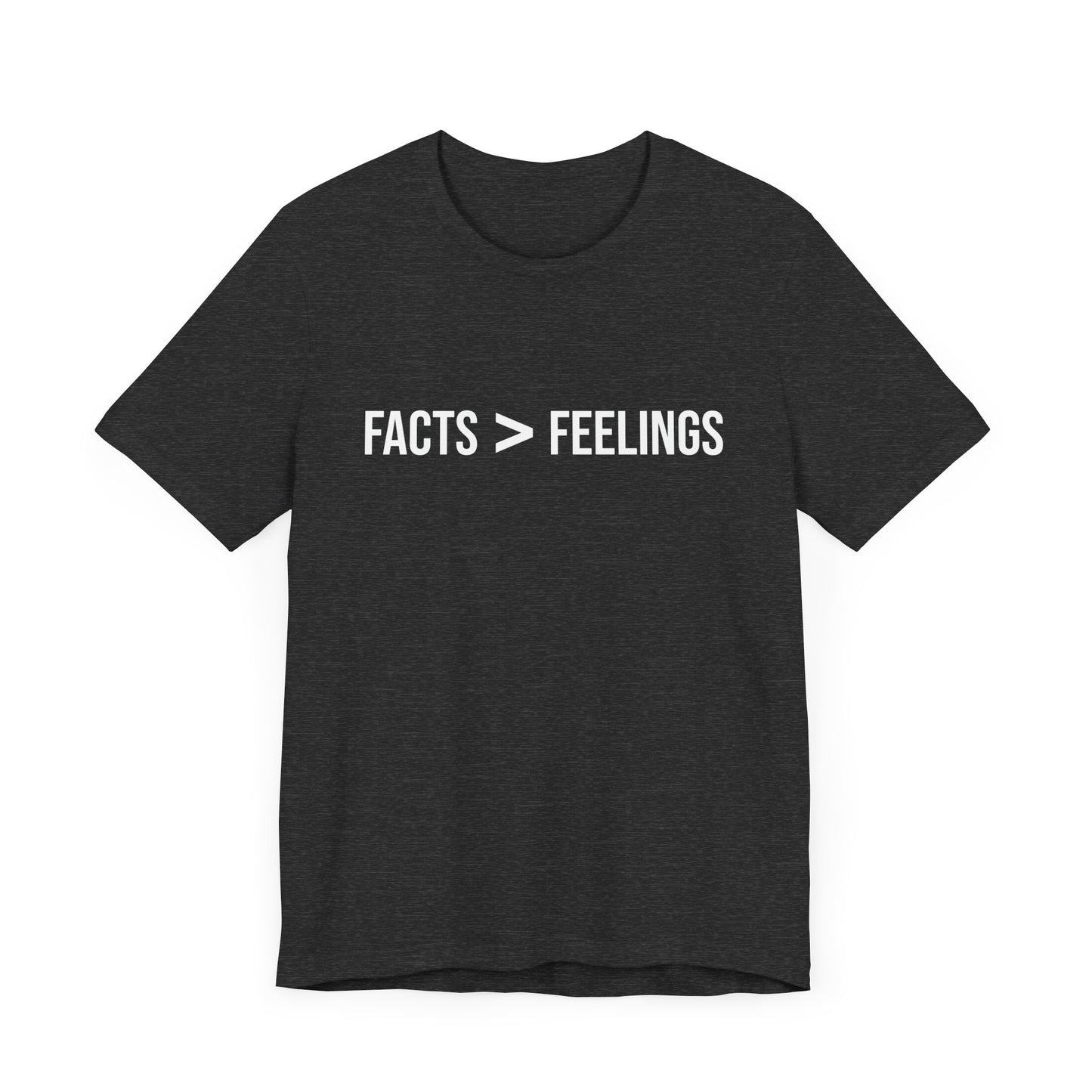Facts Are Greater Than Feelings T-Shirt