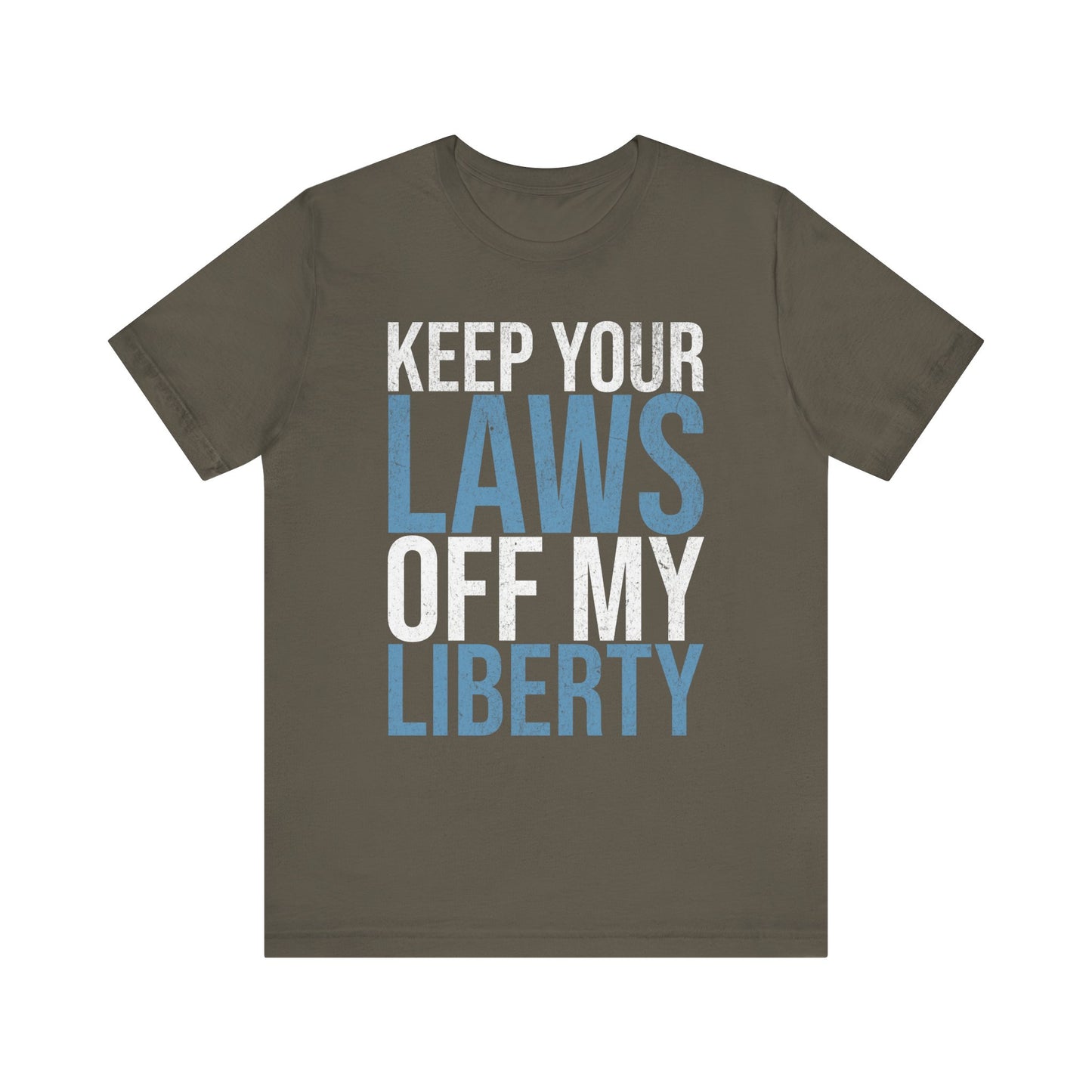 Keep Your Laws Off My Liberty T-Shirt