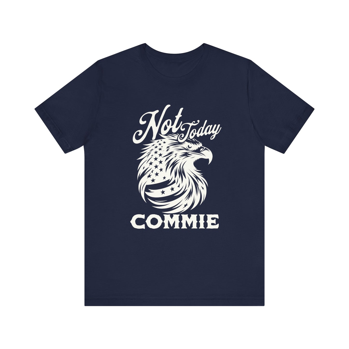 Not Today Commie T-Shirt