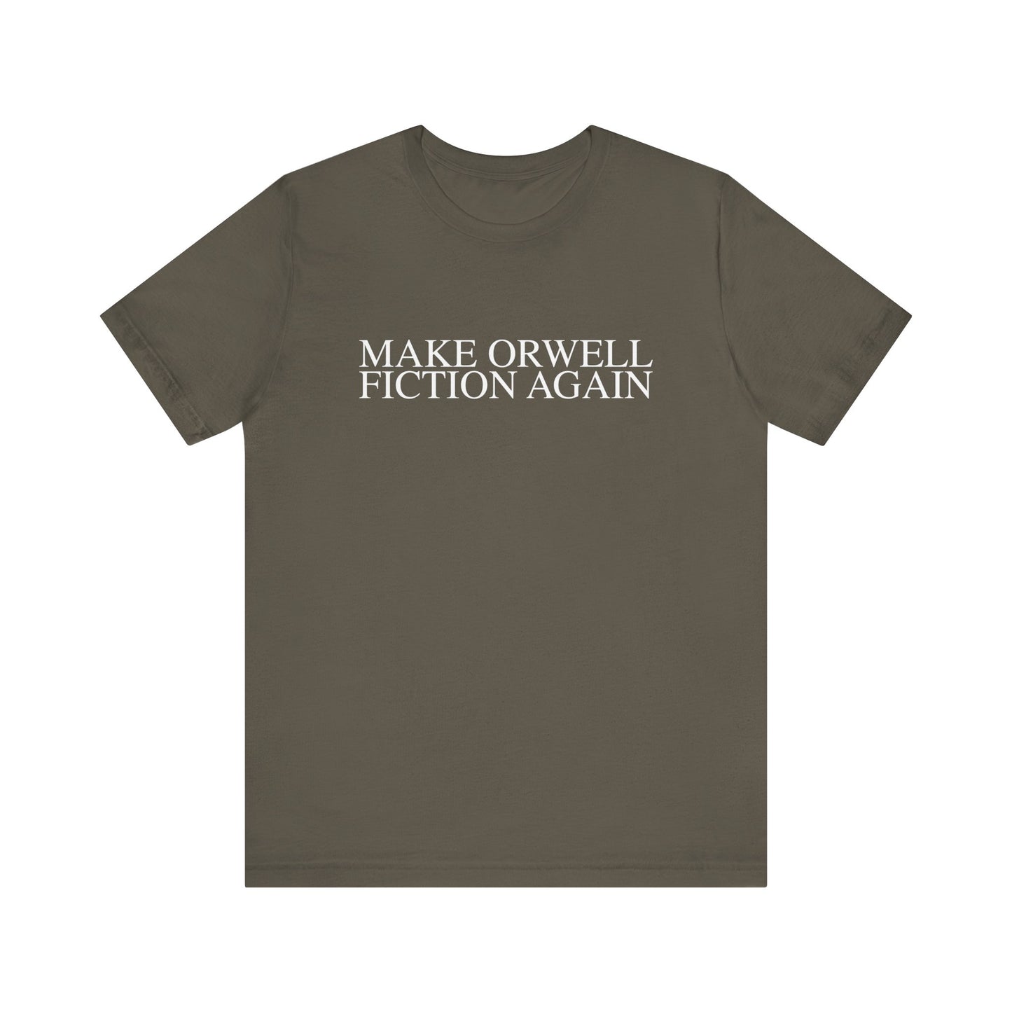 Make Orwell Fiction Again T-Shirt