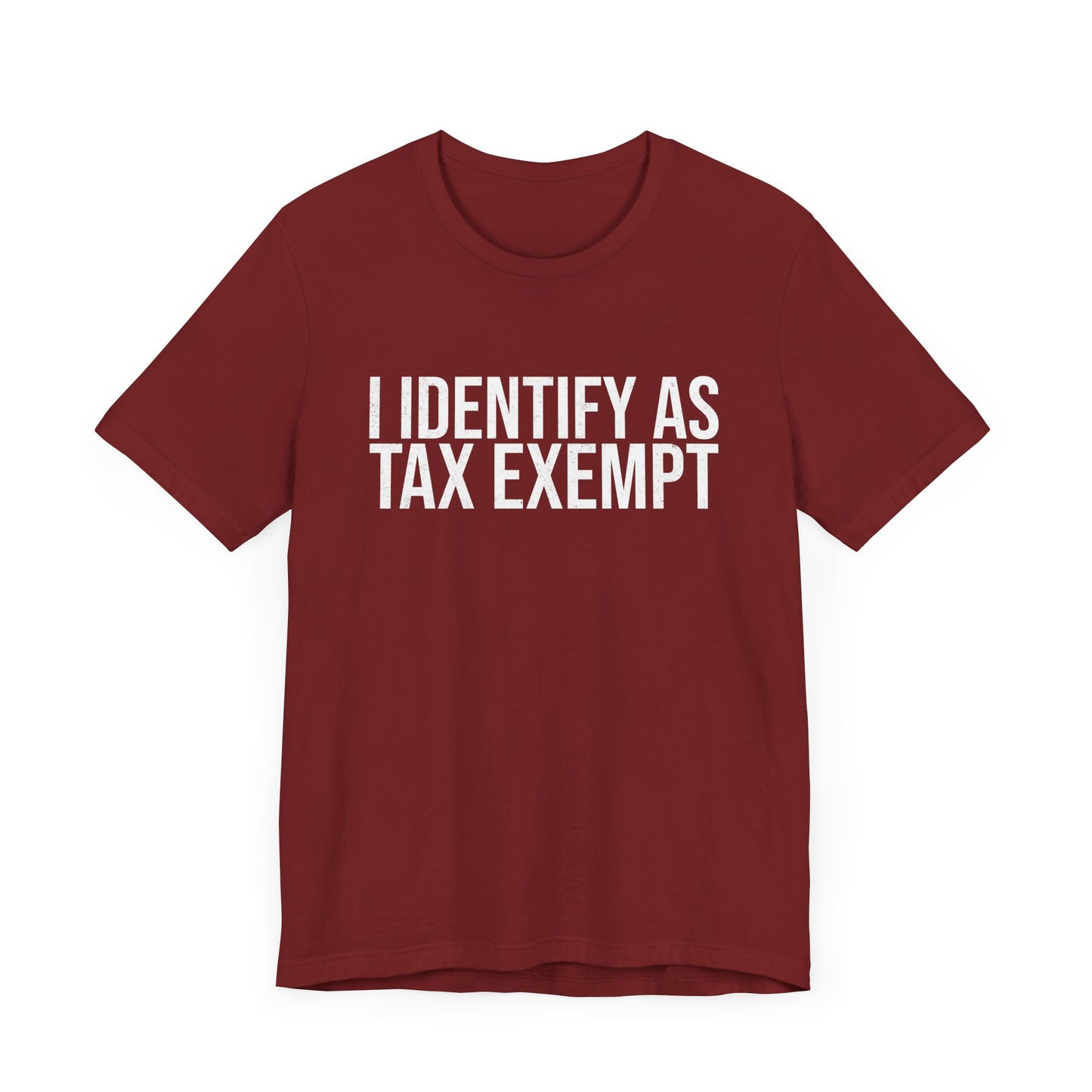 I Identify as Tax Exempt T-Shirt