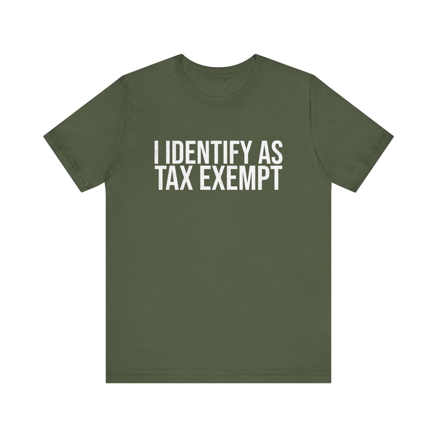 I Identify as Tax Exempt T-Shirt