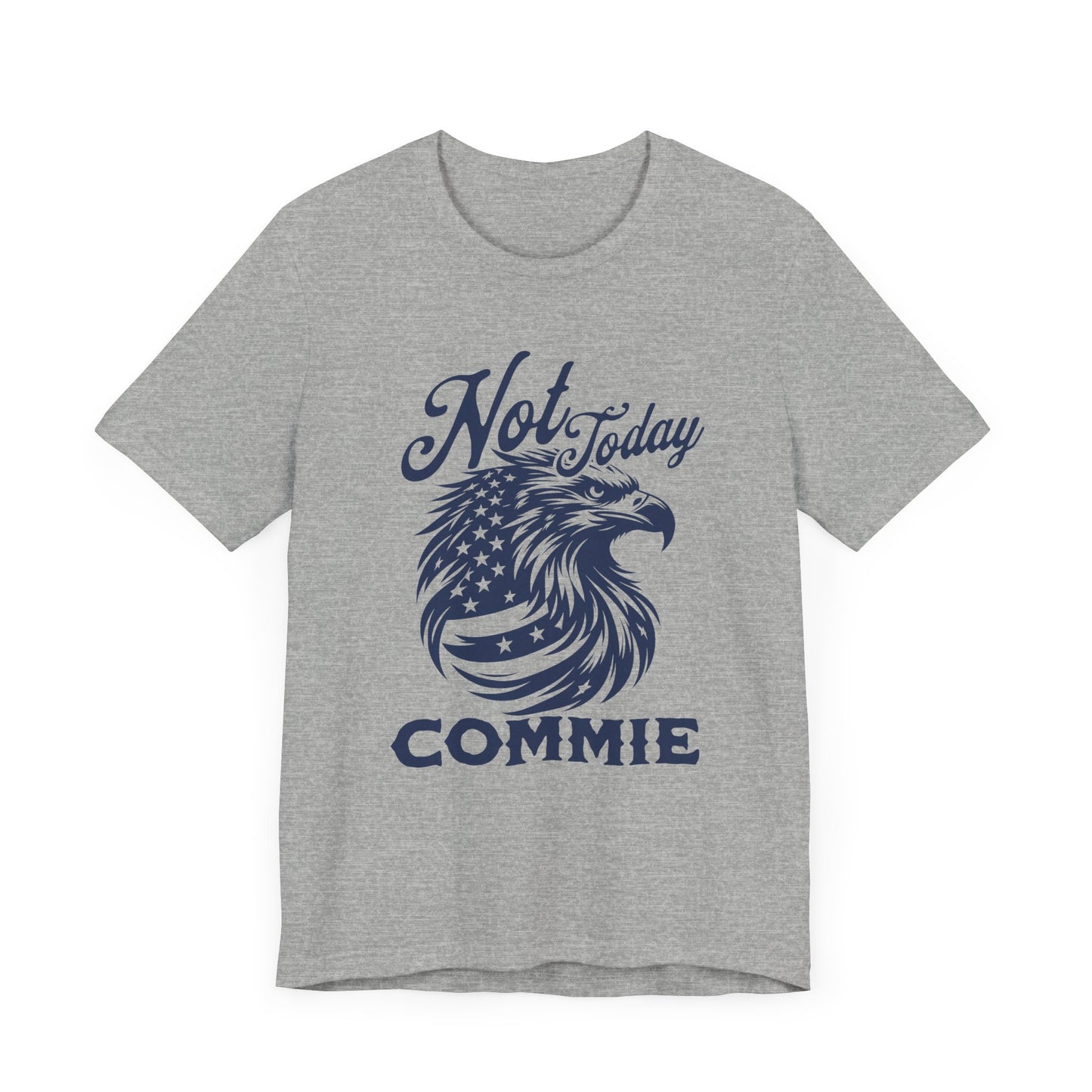 Not Today Commie T-Shirt