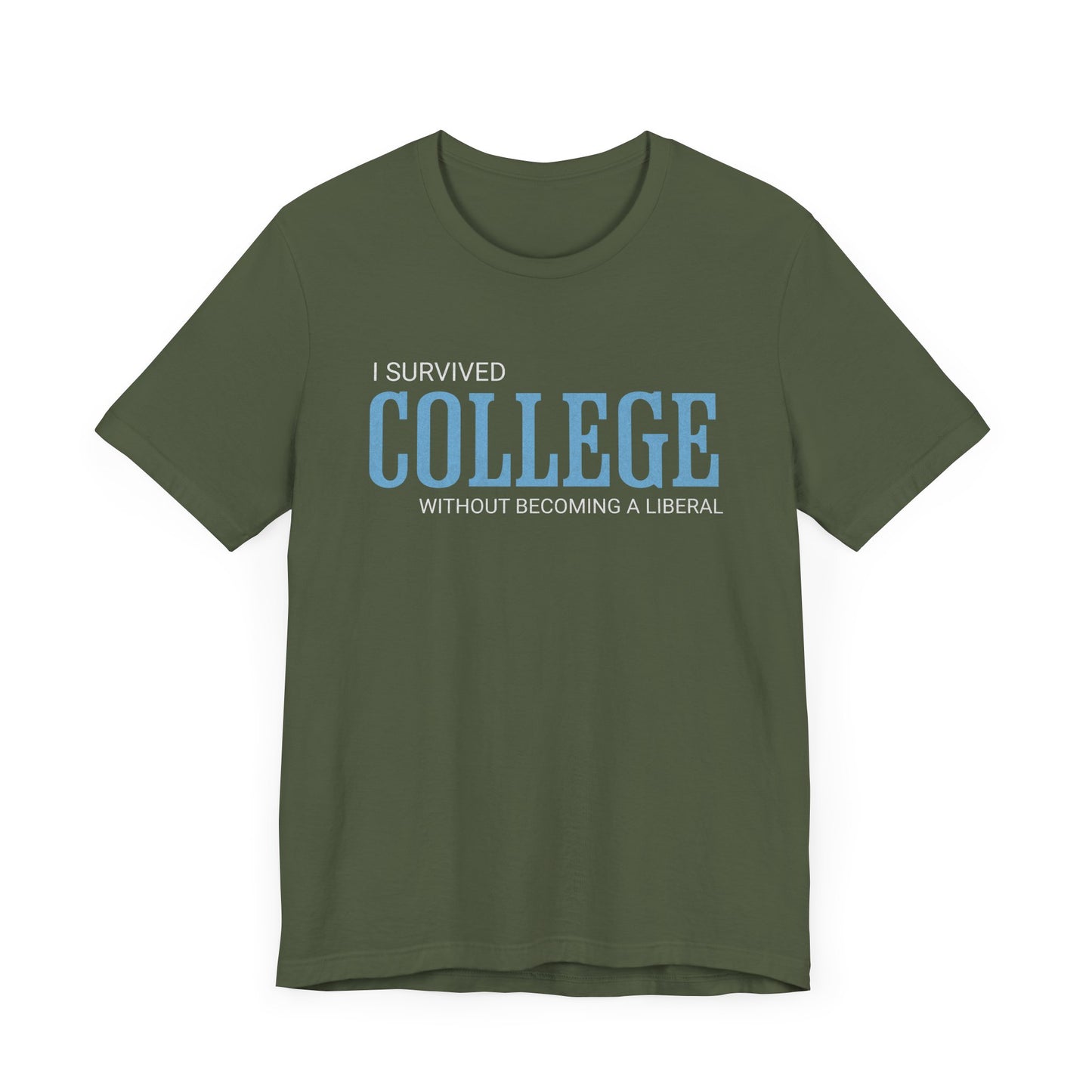 I Survived College Without Becoming a Liberal T-Shirt