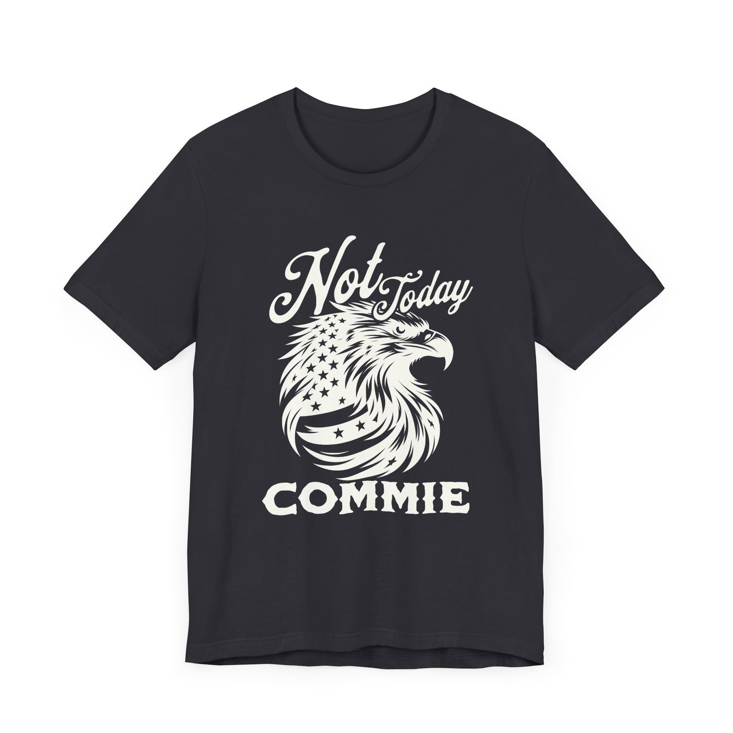 Not Today Commie T-Shirt