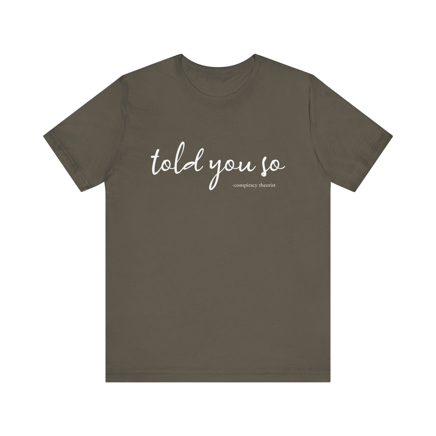 Told You So Conspiracy Theorist T-Shirt