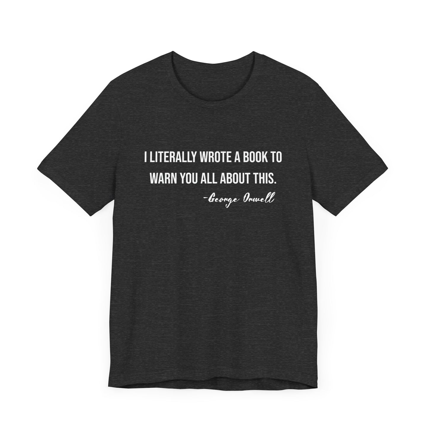 George Orwell Wrote a Book T-Shirt