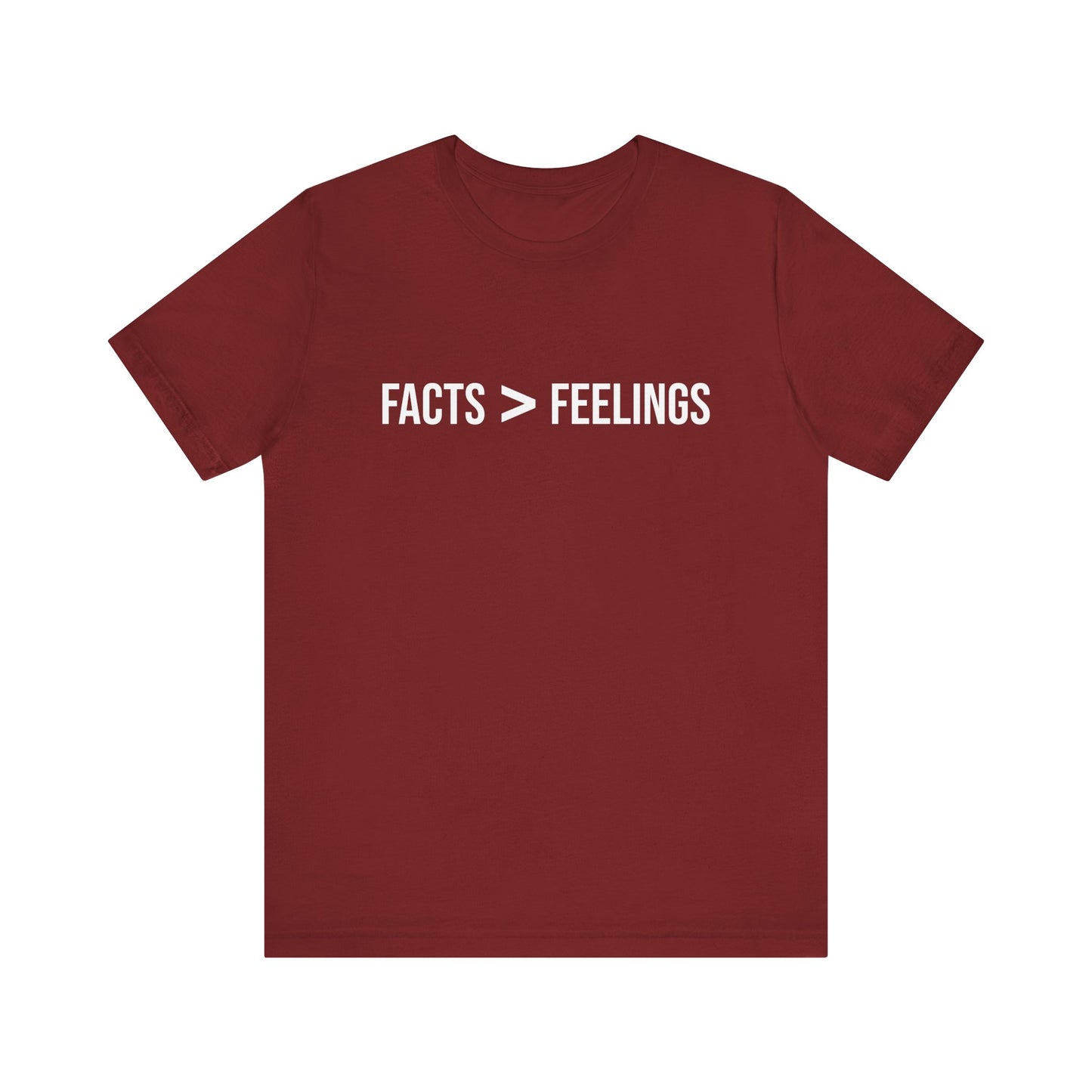 Facts Are Greater Than Feelings T-Shirt