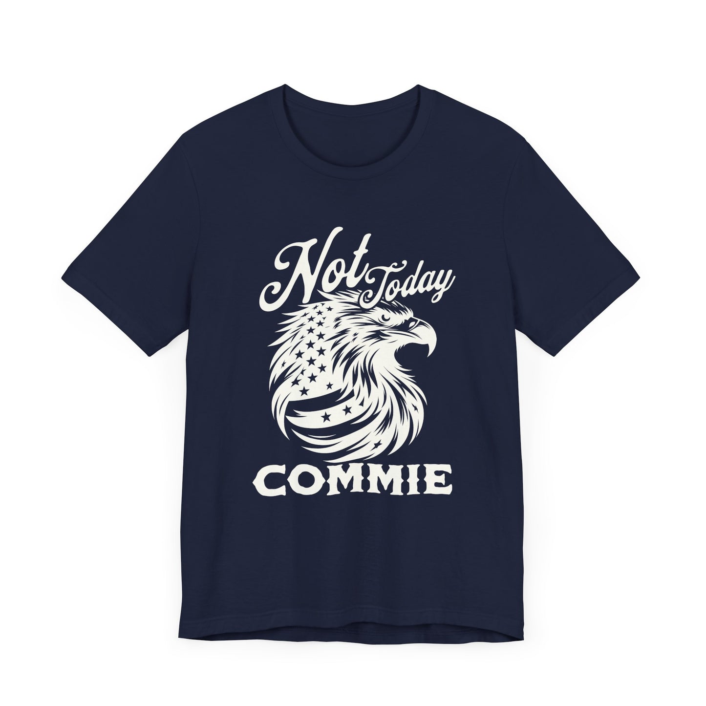 Not Today Commie T-Shirt
