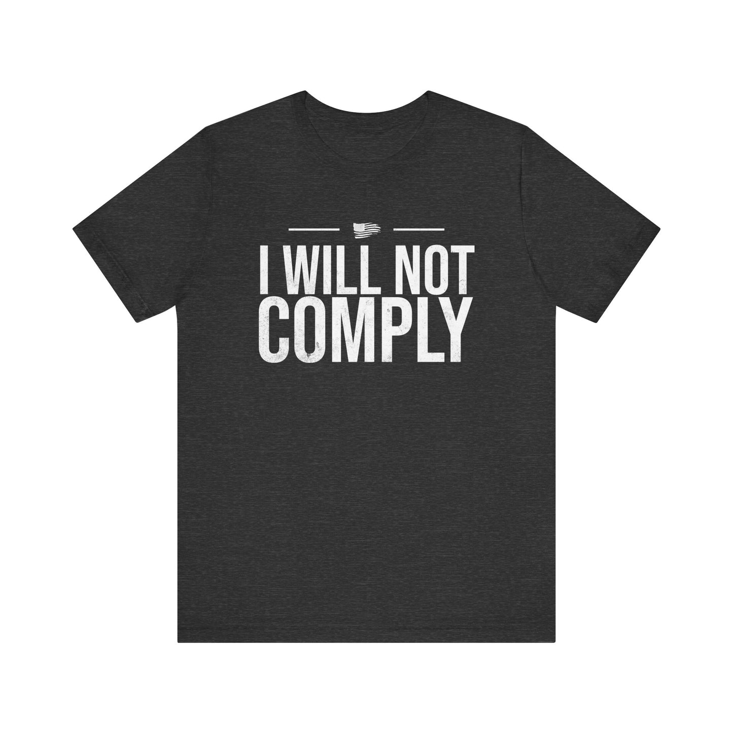 I Will Not Comply T-Shirt