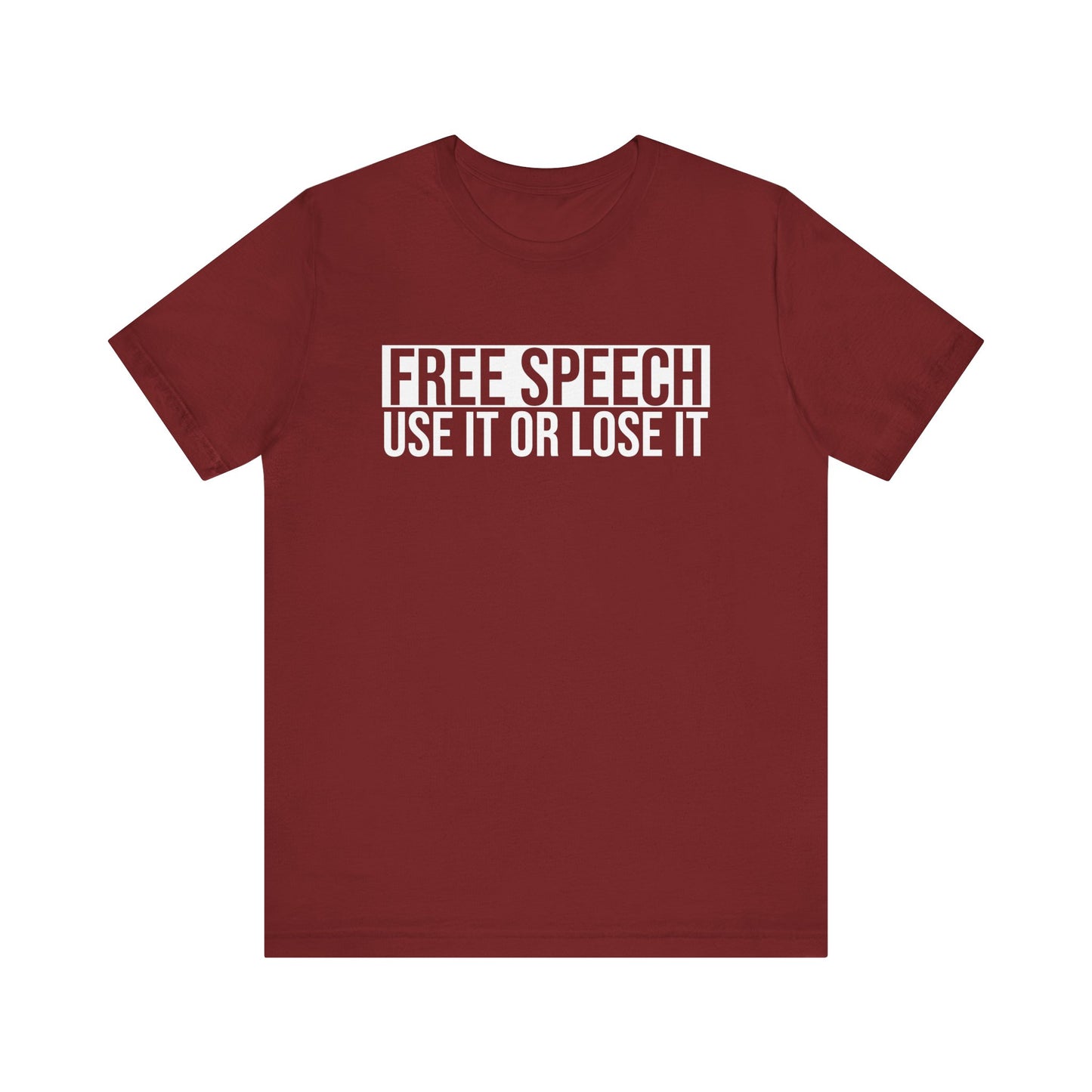 Free Speech Use It or Lose It T-Shirt