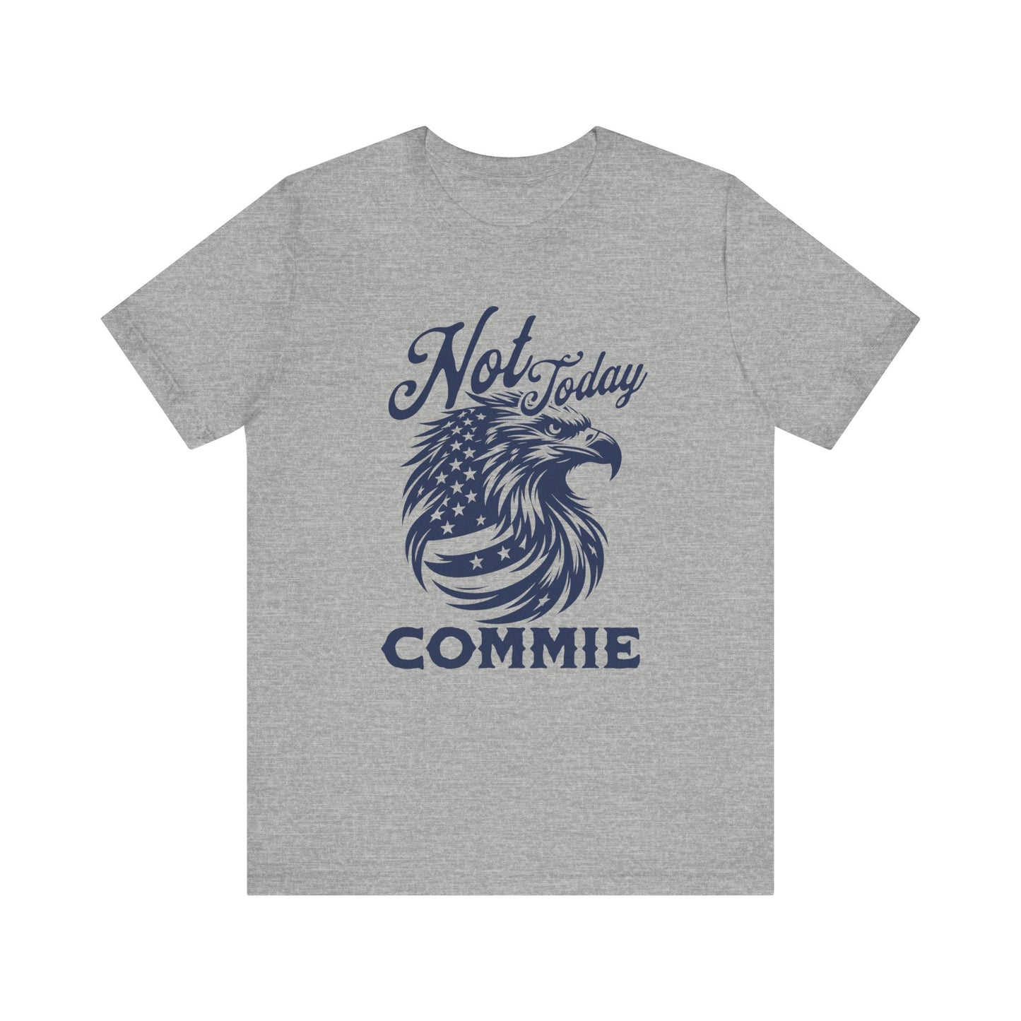 Not Today Commie T-Shirt
