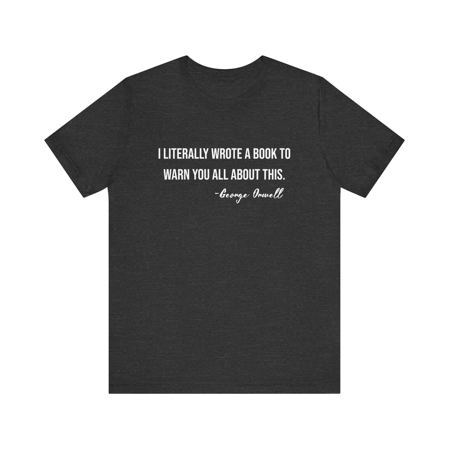 George Orwell Wrote a Book T-Shirt