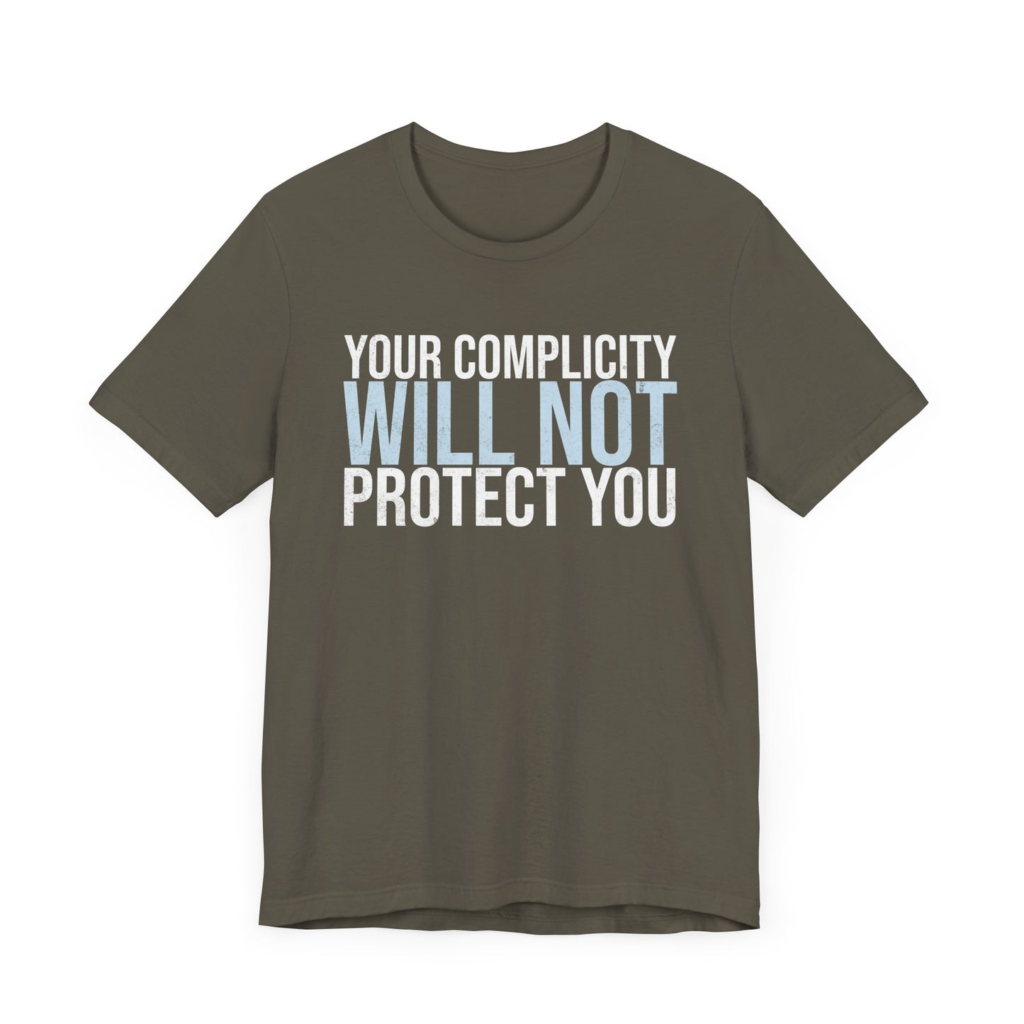 Your Complicity Will Not Protect You T-shirt