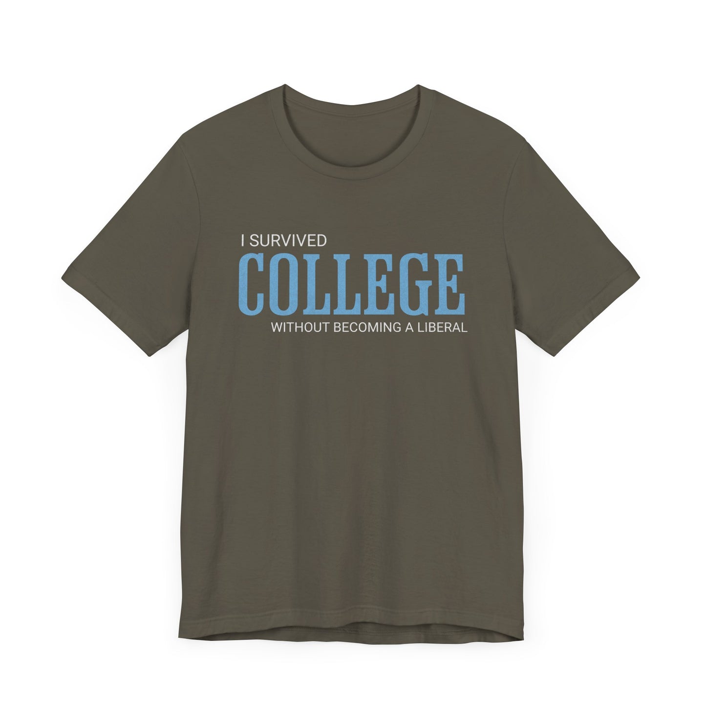 I Survived College Without Becoming a Liberal T-Shirt