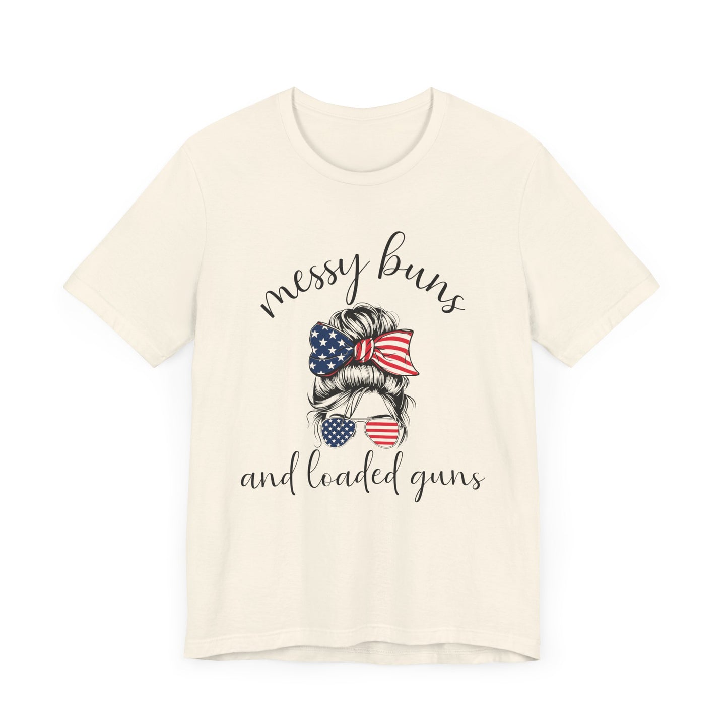 Messy Buns & Loaded Guns T-Shirt