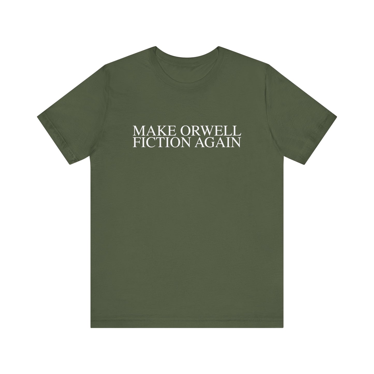 Make Orwell Fiction Again T-Shirt