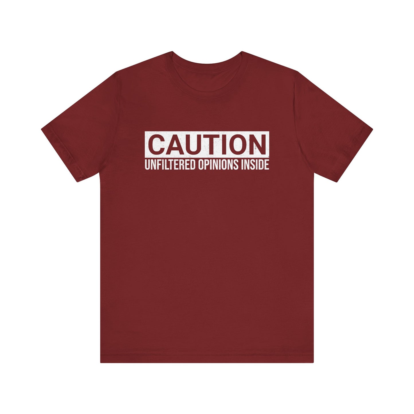 CAUTION Unfiltered Opinions Inside T-Shirt