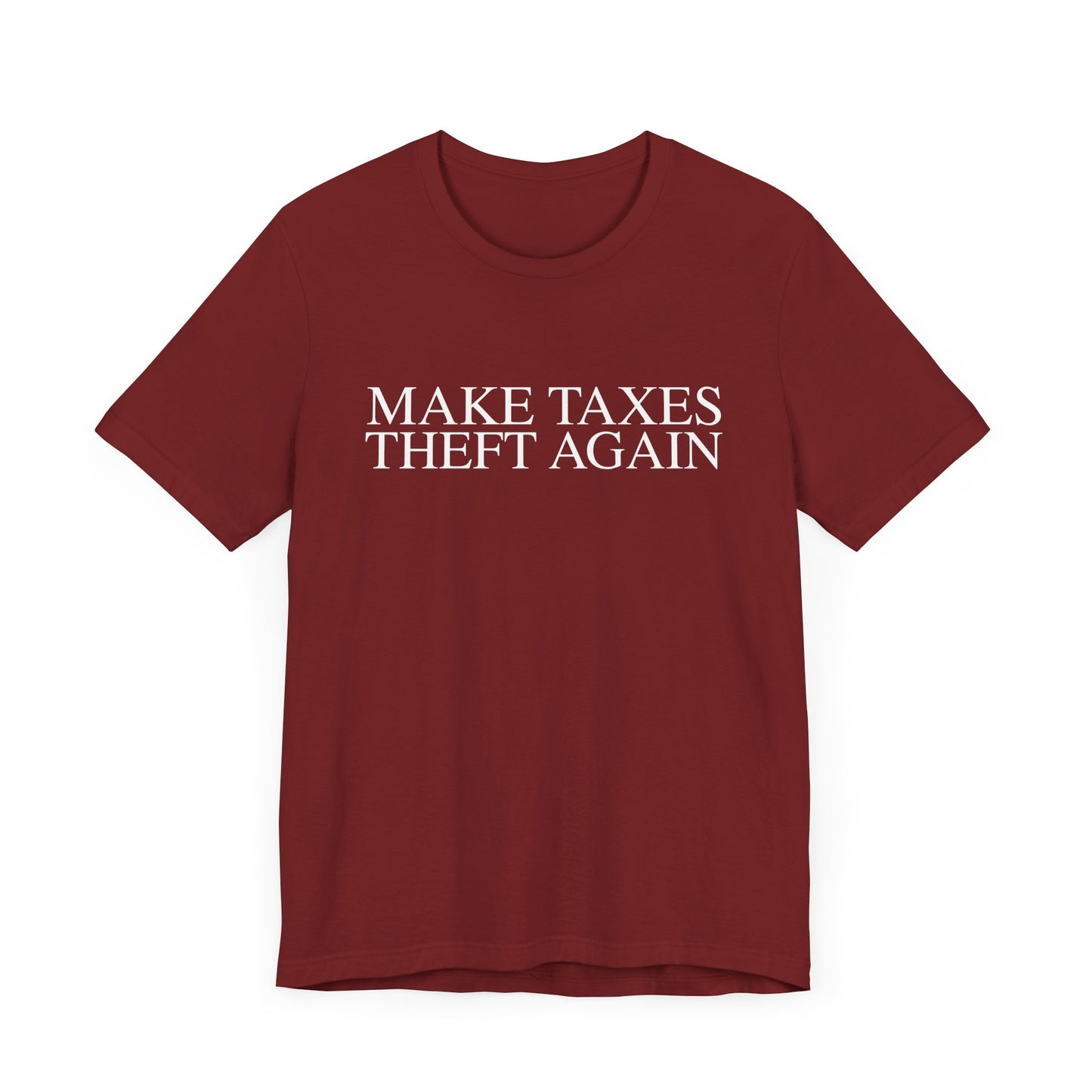 Make Taxes Theft Again T-Shirt