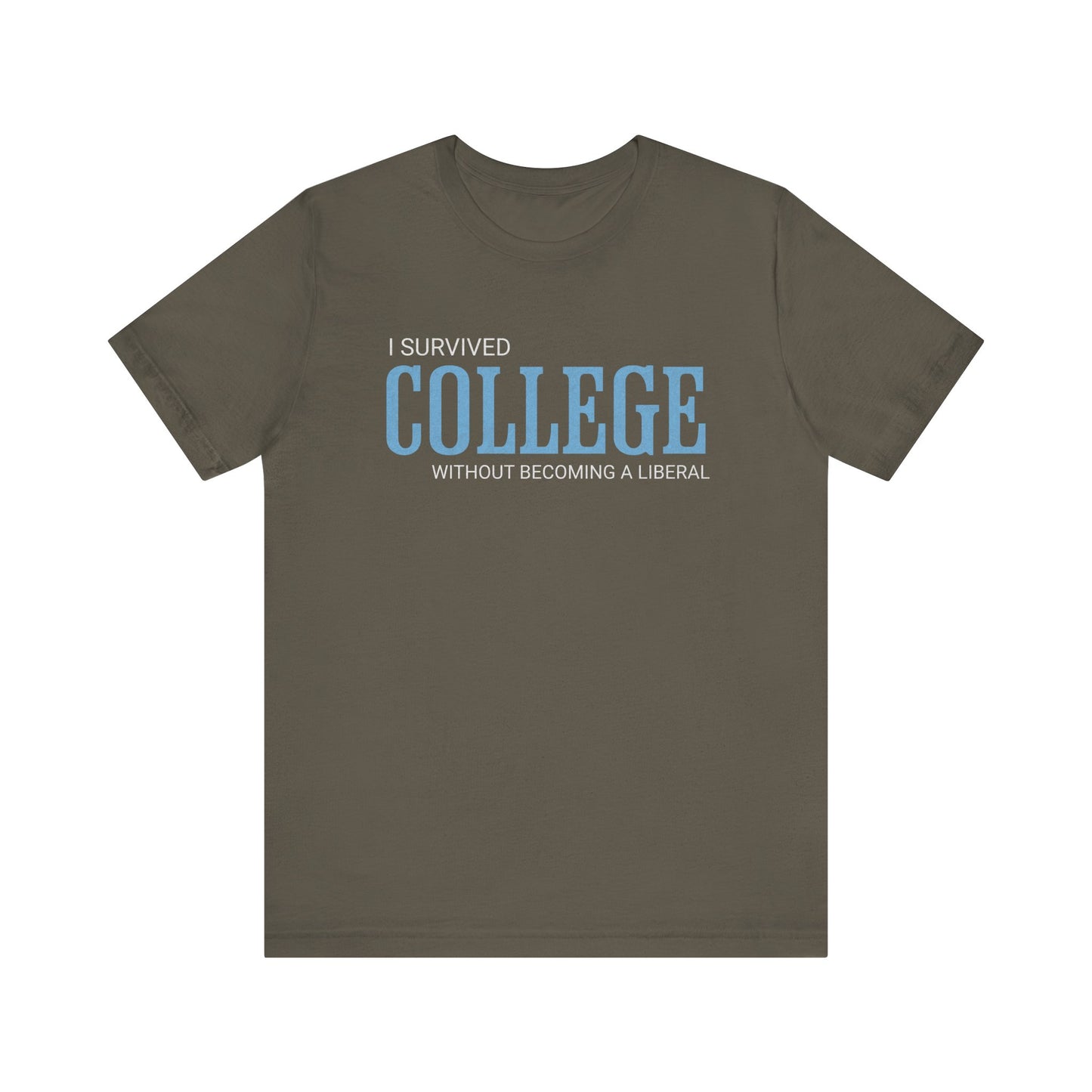 I Survived College Without Becoming a Liberal T-Shirt
