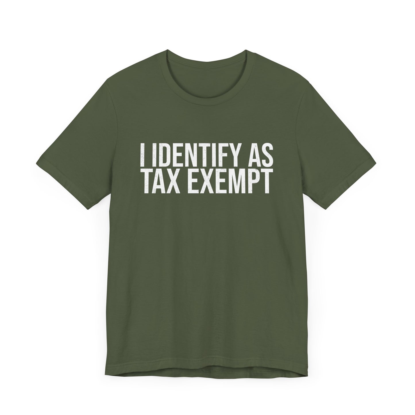 I Identify as Tax Exempt T-Shirt