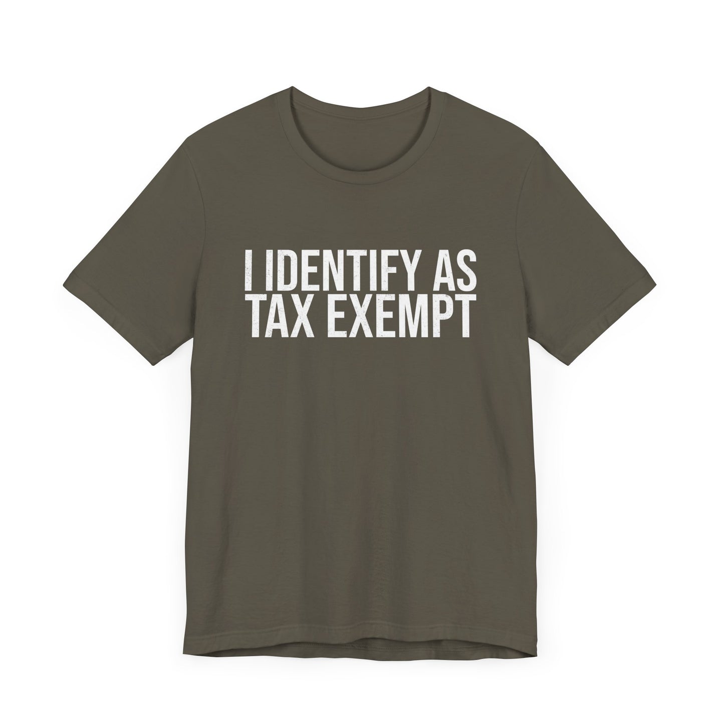 I Identify as Tax Exempt T-Shirt