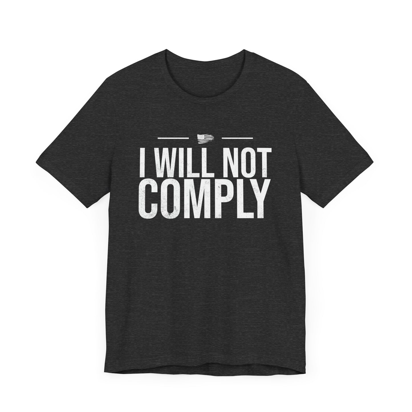 I Will Not Comply T-Shirt