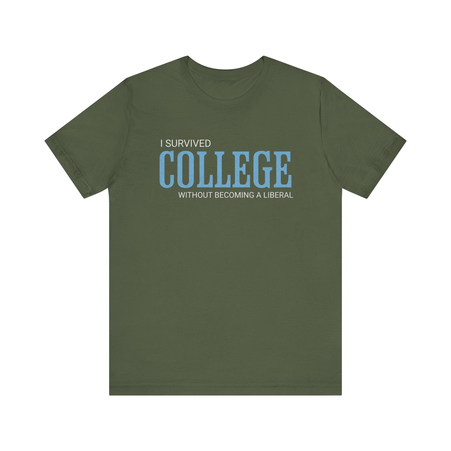 I Survived College Without Becoming a Liberal T-Shirt