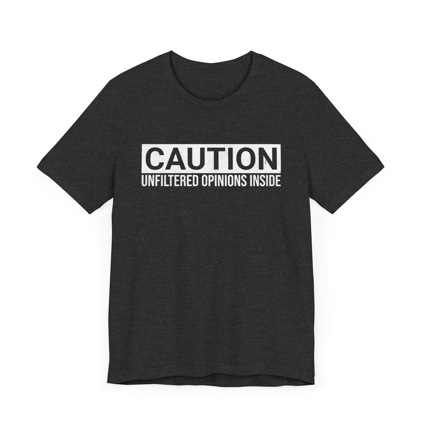 CAUTION Unfiltered Opinions Inside T-Shirt