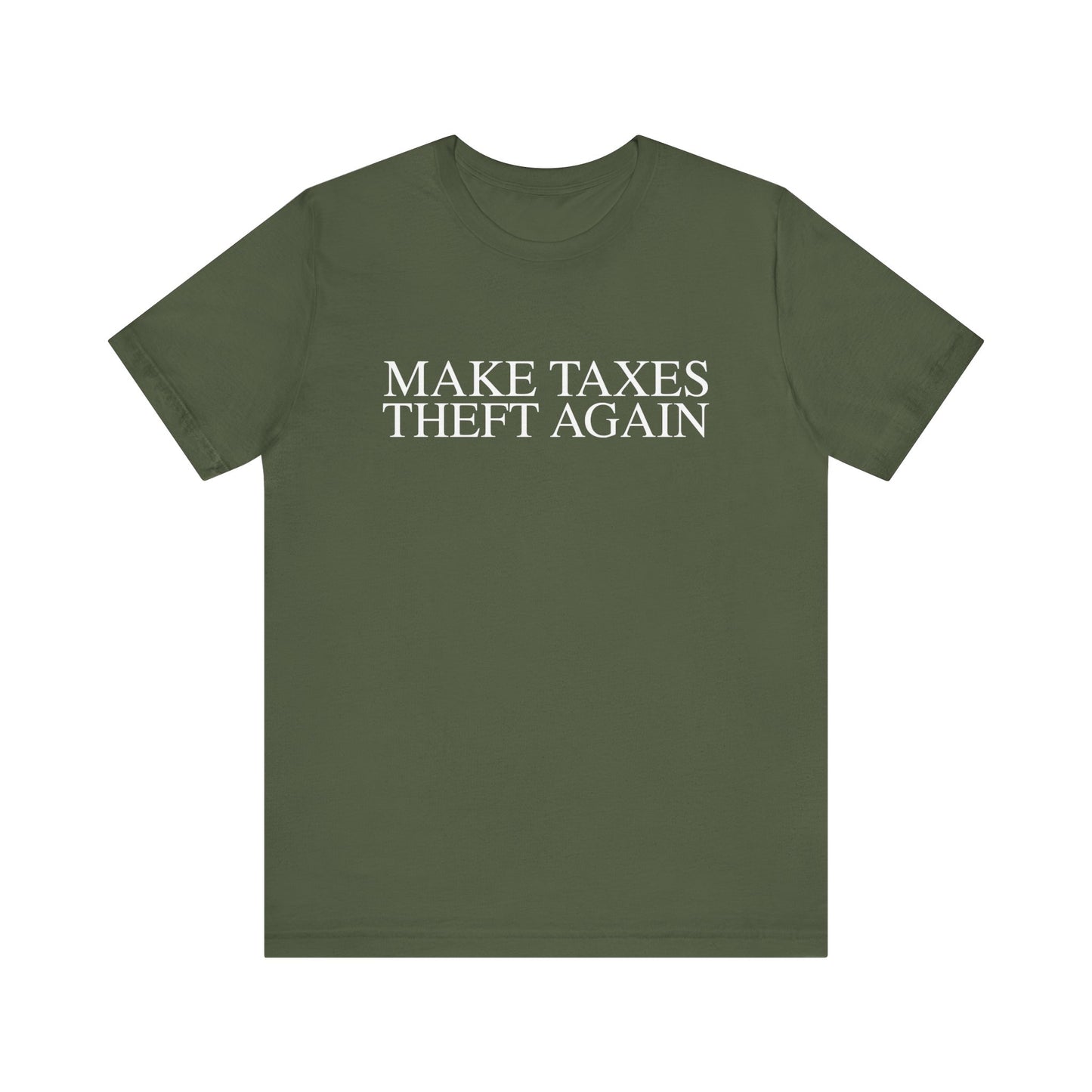 Make Taxes Theft Again T-Shirt