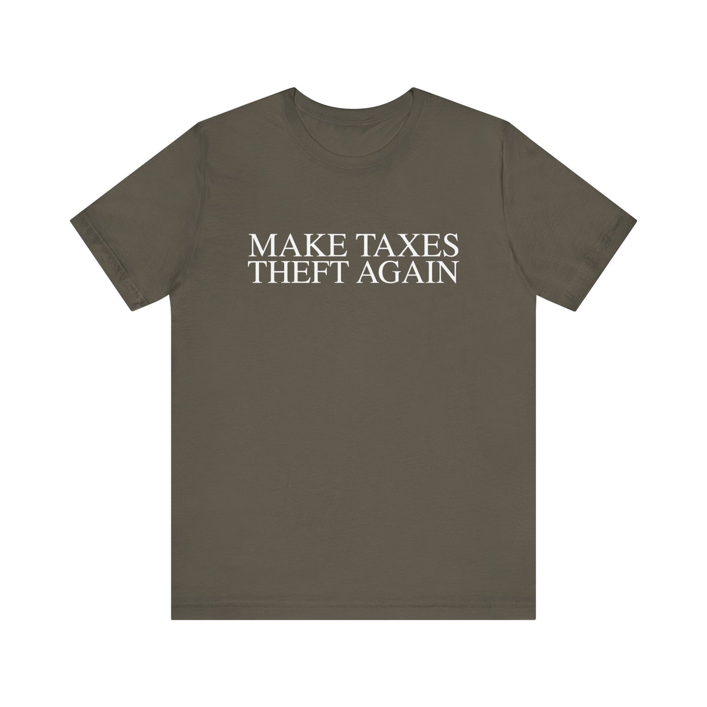 Make Taxes Theft Again T-Shirt