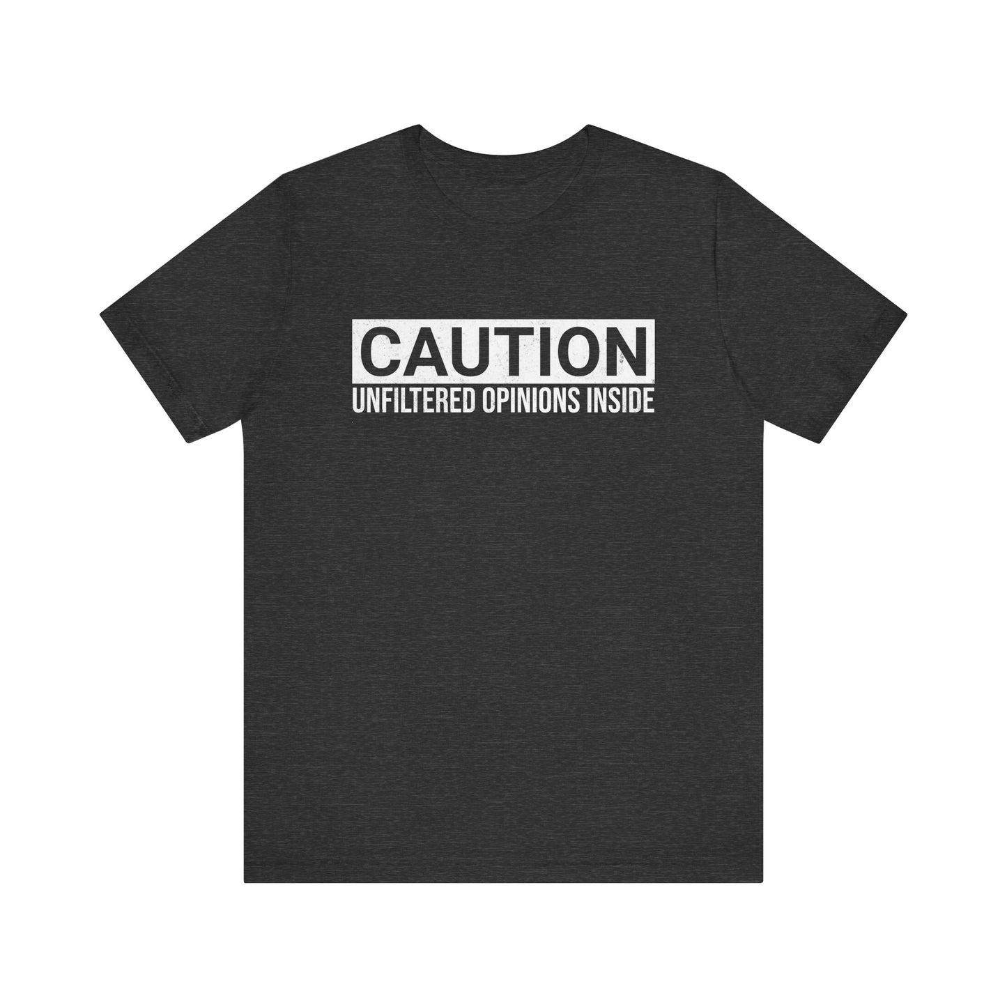 CAUTION Unfiltered Opinions Inside T-Shirt