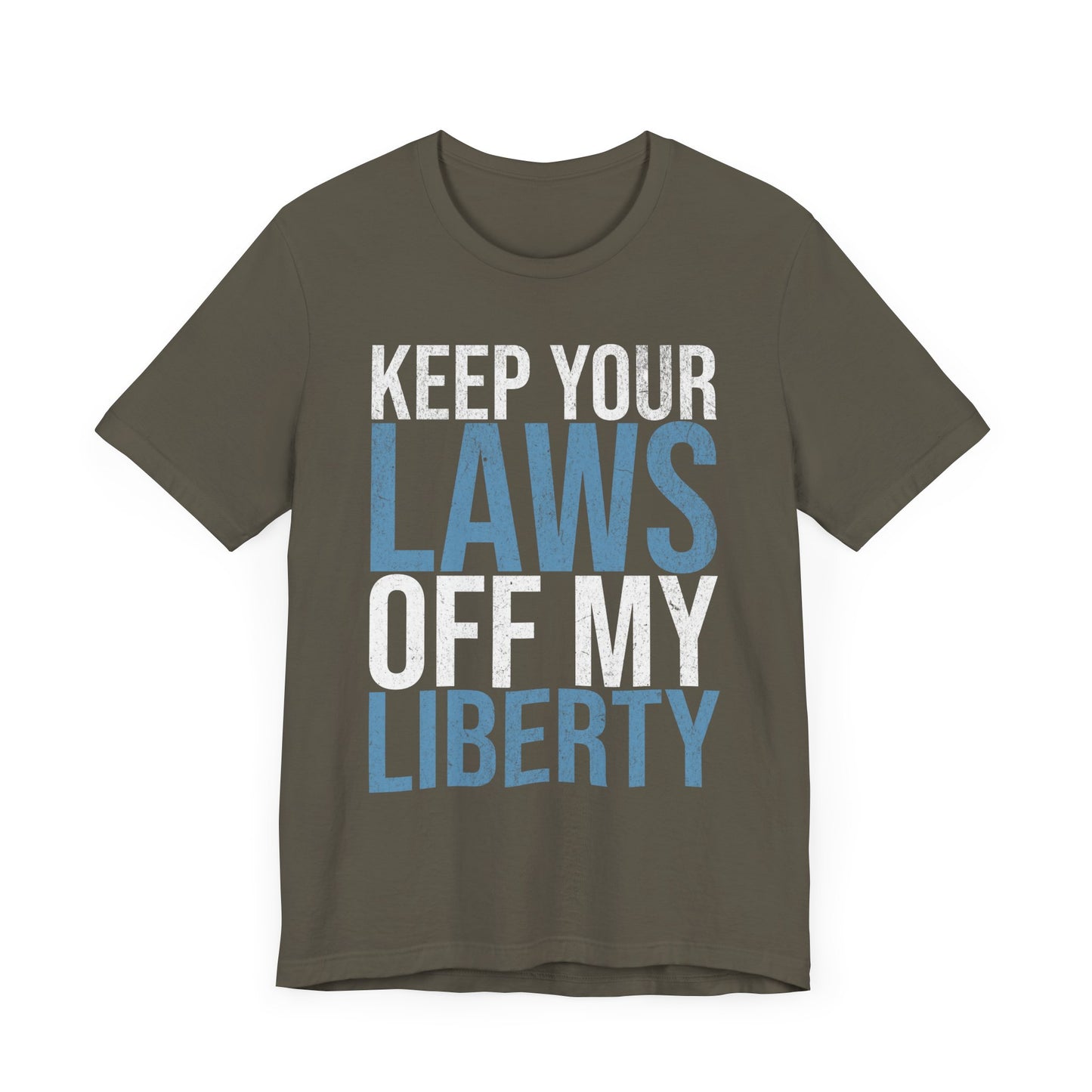 Keep Your Laws Off My Liberty T-Shirt