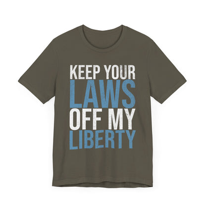 Keep Your Laws Off My Liberty T-Shirt