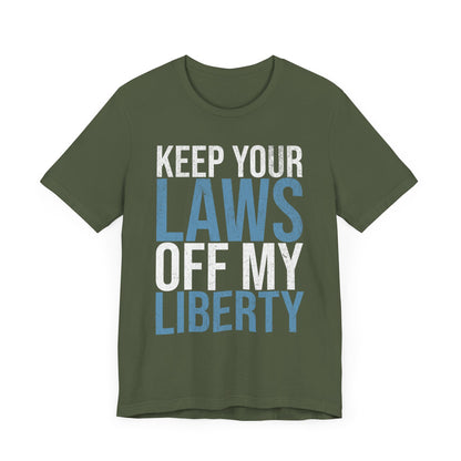 Keep Your Laws Off My Liberty T-Shirt