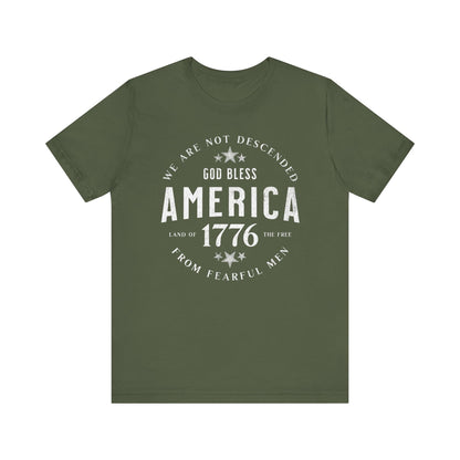 God Bless America T-Shirt, Land of the Free Shirt, We are Not Descended from Fearful Men