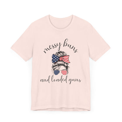Messy Buns & Loaded Guns T-Shirt