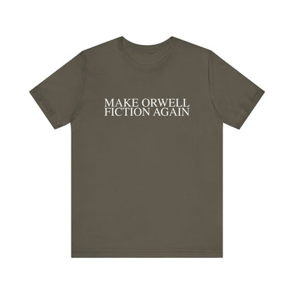 Make Orwell Fiction Again T-Shirt