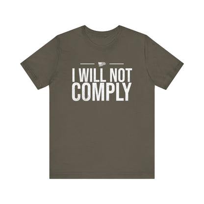 I Will Not Comply T-Shirt