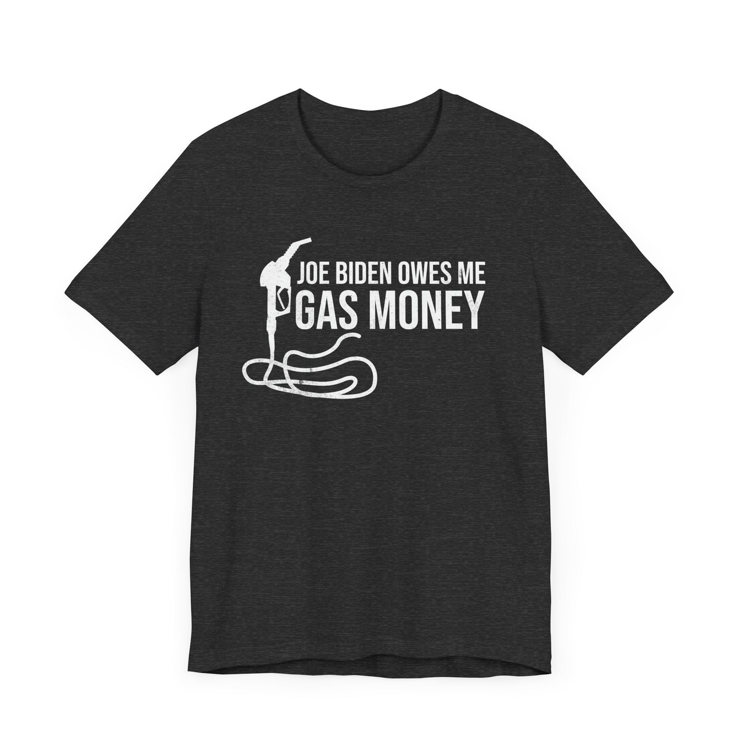Joe Biden Owes Me Gas Money T-Shirt