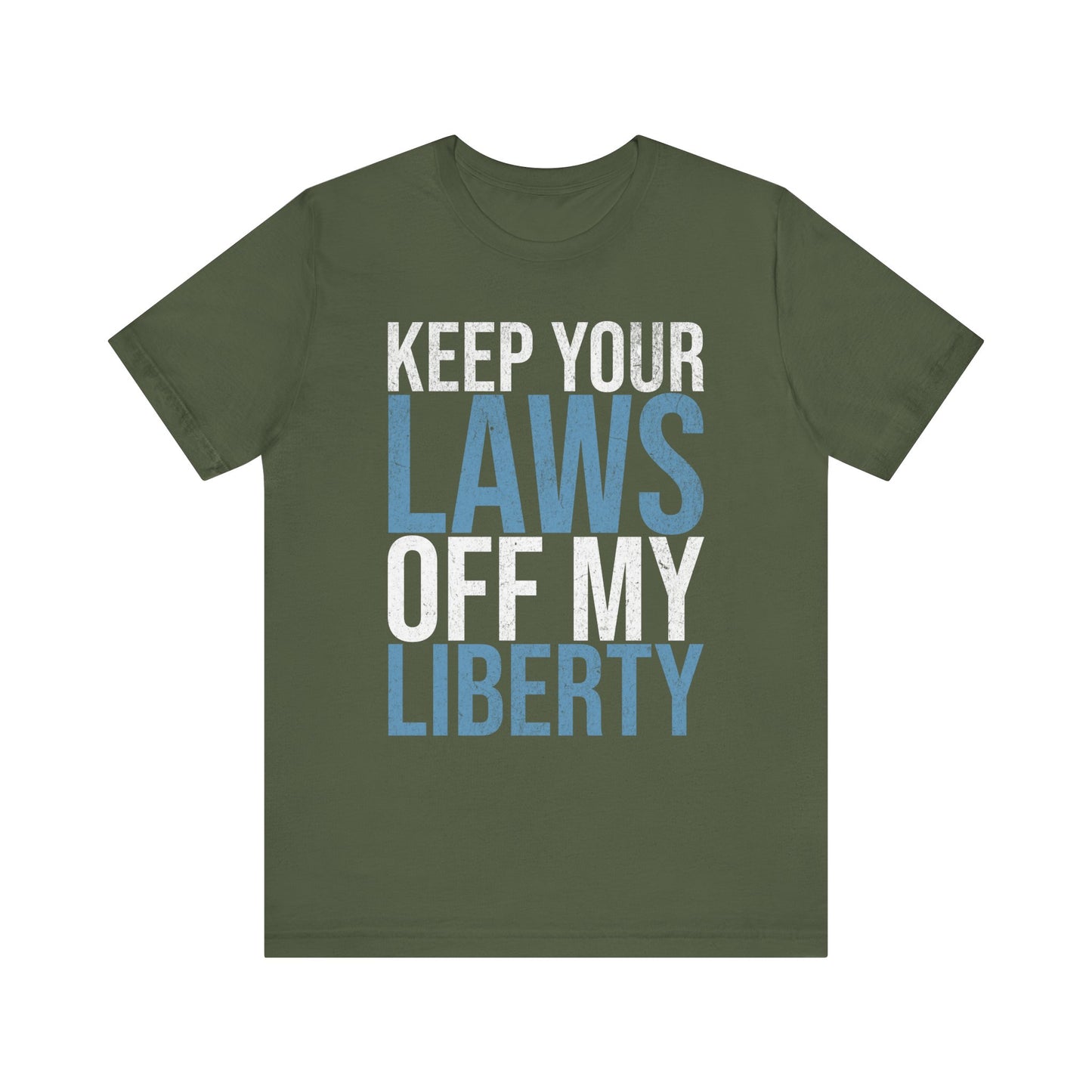 Keep Your Laws Off My Liberty T-Shirt