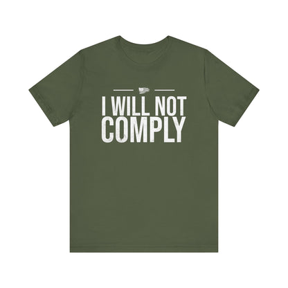 I Will Not Comply T-Shirt