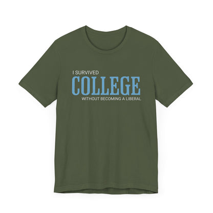 I Survived College Without Becoming a Liberal T-Shirt