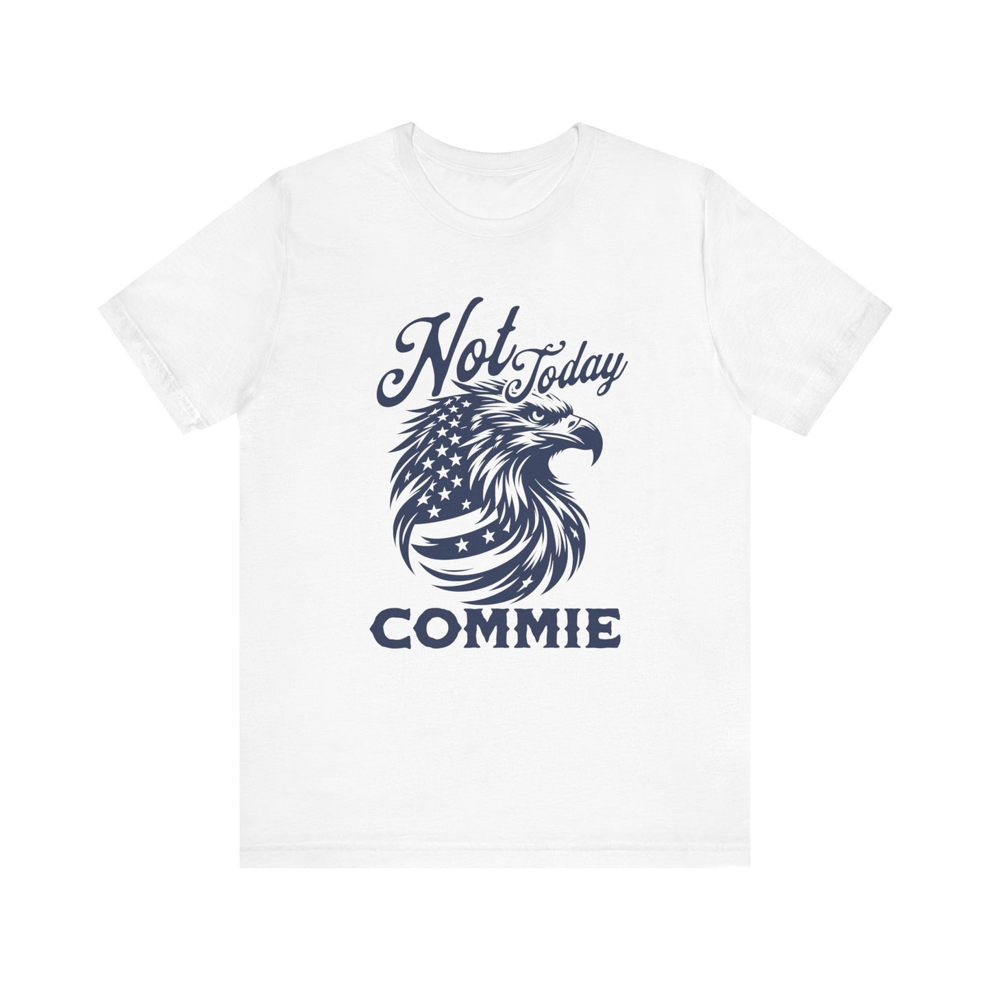 Not Today Commie T-Shirt
