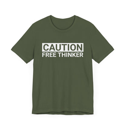 Caution: Free Thinker T-Shirt