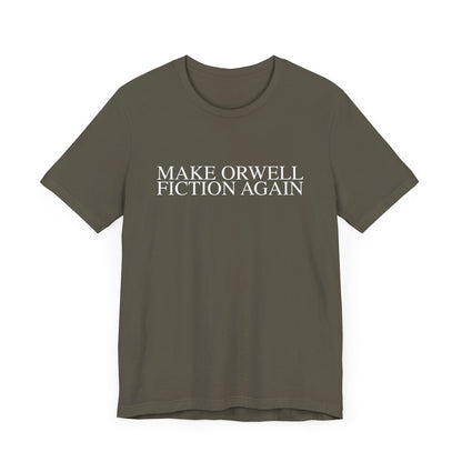 Make Orwell Fiction Again T-Shirt
