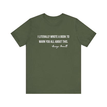 George Orwell Wrote a Book T-Shirt