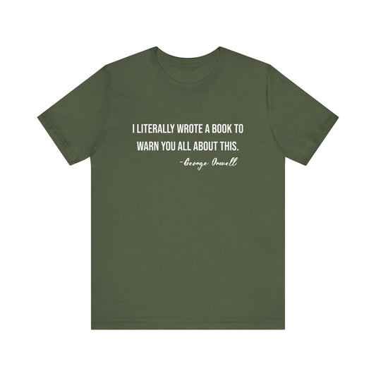 George Orwell Wrote a Book T-Shirt
