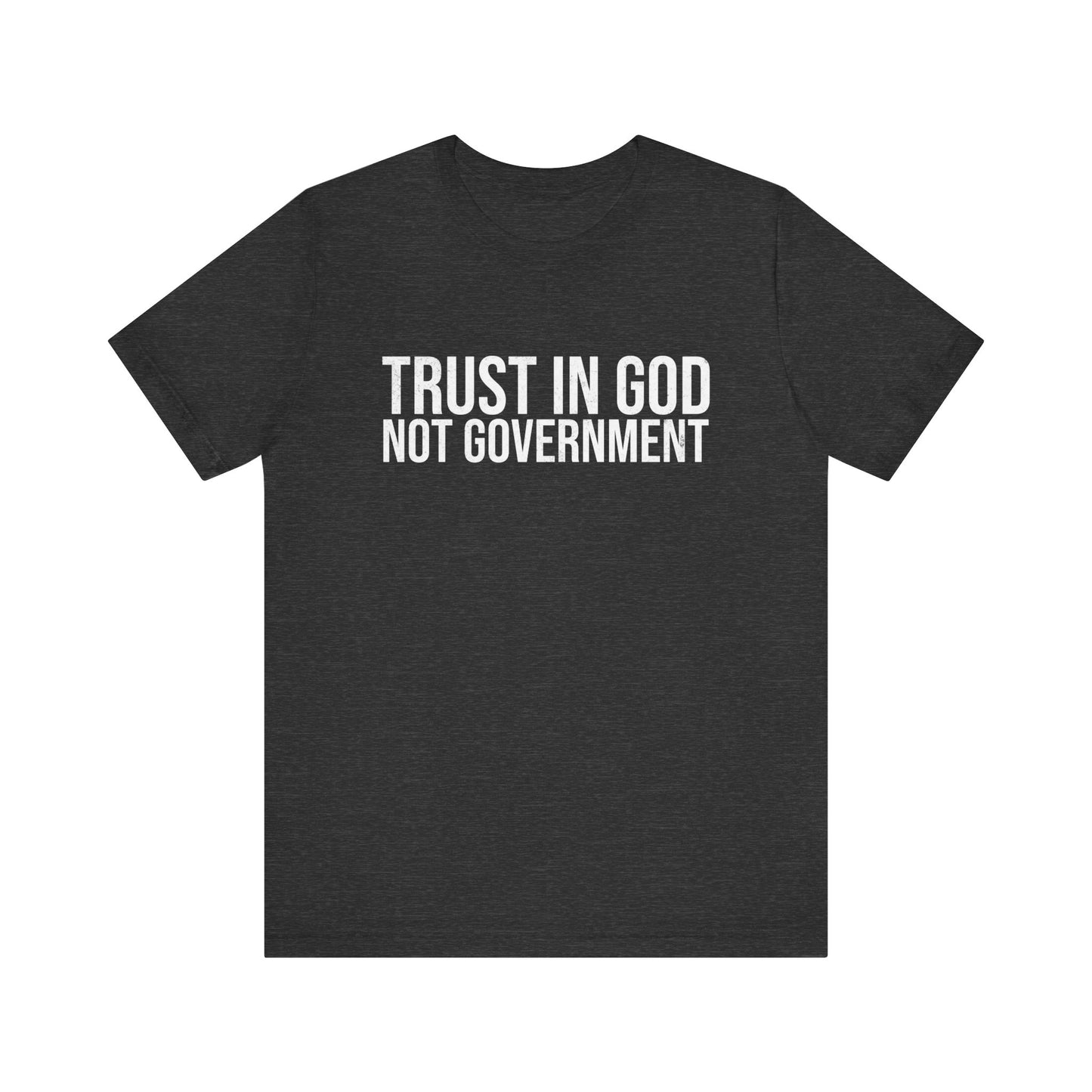 Trust in God Not Government T-Shirt